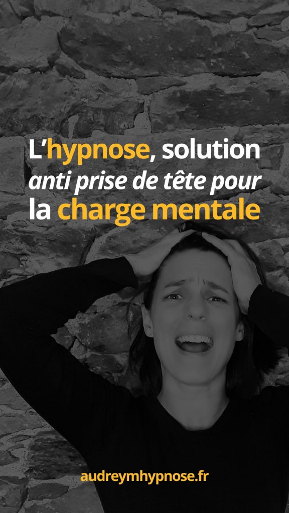 L'hypnose, solution anti prise de tête pour la charge mentale