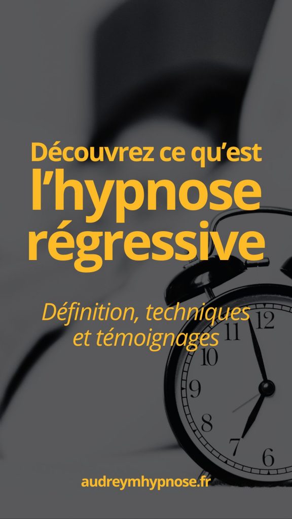 Découvrez ce qu'est l'hypnose régressive, définition, techniques et témoignages